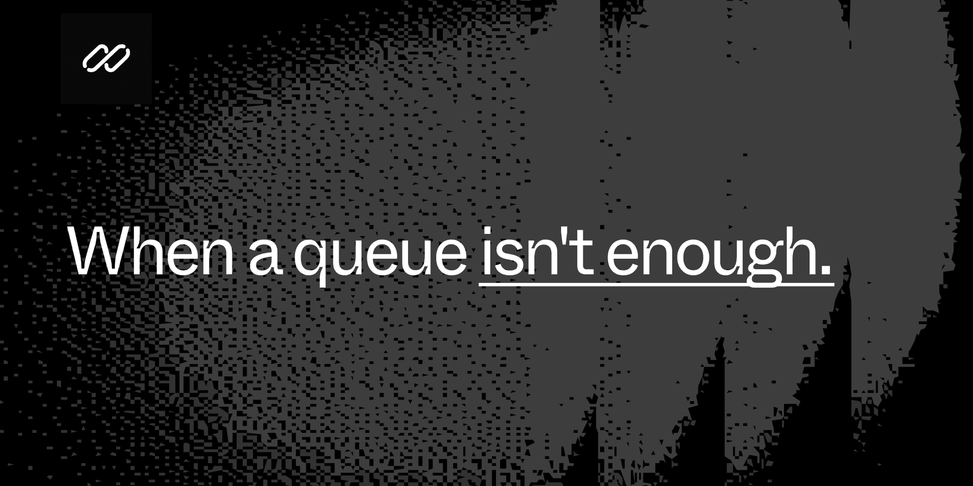 Featured image for When a queue isn't enough blog post